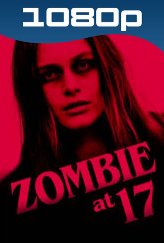 Zombie a los 17 (2018) HD 1080p Latino